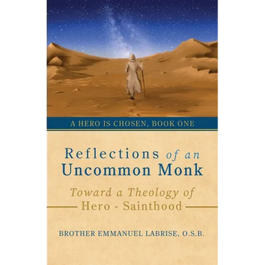 Reflections of an Uncommon Monk: Toward a Theology of Hero-Sainthood