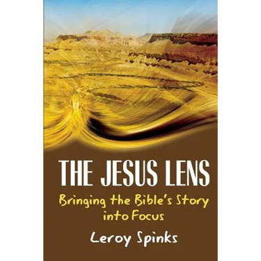 The Jesus Lens: Bringing the Bible's Story into Focus