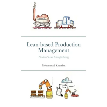 Lean-based Production Management: Practical Lean Manufacturing
