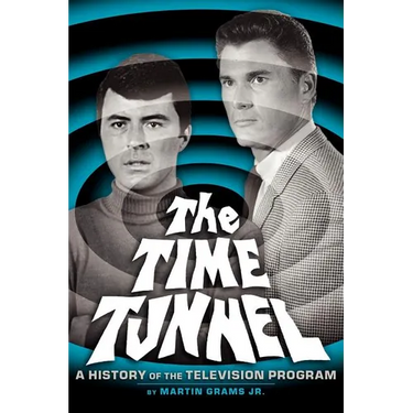 The Time Tunnel: A History of the Television Series