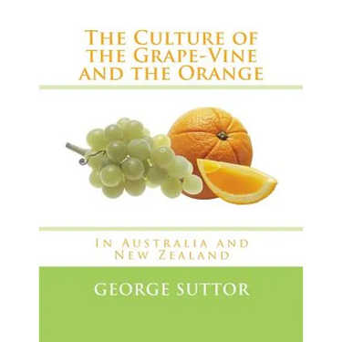 The Culture of the Grape-Vine and the Orange: In Australia and New Zealand