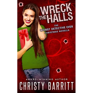 Wreck the Halls: a Worst Detective Ever Christmas novella