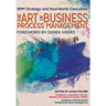 The Art of Business Process Management: BPM Strategy and Real-World Execution