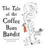 The Tale of the Coffee Bean Bandit