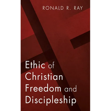 Ethic of Christian Freedom and Discipleship