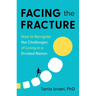 Facing the Fracture: How to Navigate the Challenges of Living in a Divided Nation