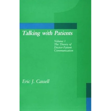 Talking with Patients, Volume 1: The Theory of Doctor-Patient Communication