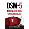 DSM-5 MisUnderstood: An overview to understanding Disorders