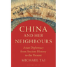 China and Her Neighbours: Asian Diplomacy from Ancient History to the Present