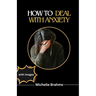 How to Deal with Anxiety: How to stop overthinking and unnecessary worrying about things