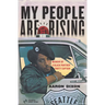 My People Are Rising: Memoir of a Black Panther Party Captain