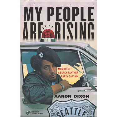 My People Are Rising: Memoir of a Black Panther Party Captain