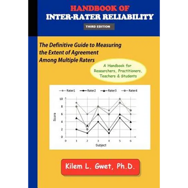 Handbook of Inter-Rater Reliability (3rd Edition): The Definitive Guide to Measuring the Extent of Agreement Among Multiple Raters.