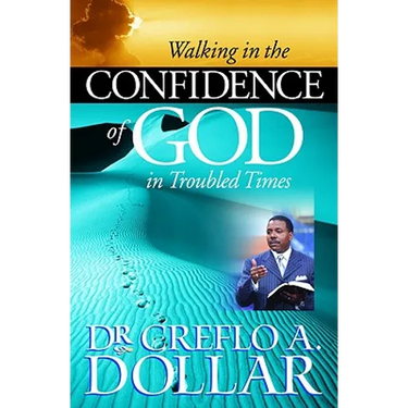 Walking in the Confidence of God in Troubled Times