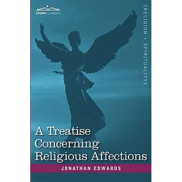 A Treatise Concerning Religious Affections