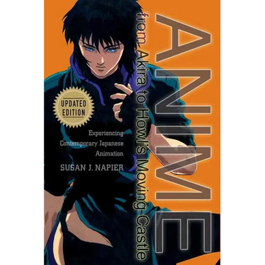 Anime from Akira to Howl's Moving Castle: Experiencing Contemporary Japanese Animation