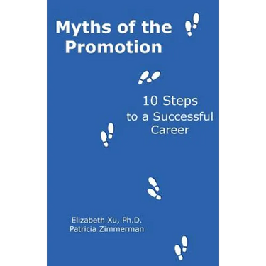 Myths of the Promotion: 10 Steps to a Successful Career