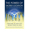 The Power of Sacred Location: Discover the mysterious links between Earth's fields, ancient Temples and how to boost your health