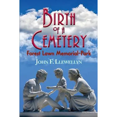 Birth of a Cemetery: Forest Lawn Memorial-Park
