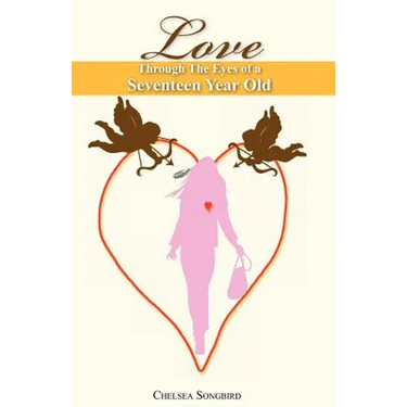 Love Through the Eyes of a Seventeen Year Old