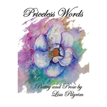 Priceless Words: Poetry and Prose by