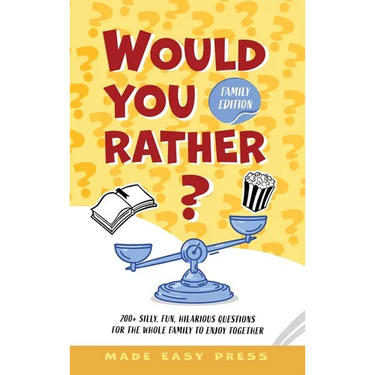Would You Rather? Family Edition: A Funny, Interactive Family-Friendly Activity for Girls, Boys, Teens, Tweens, and Adults