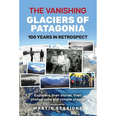 The Vanishing Glaciers of Patagonia