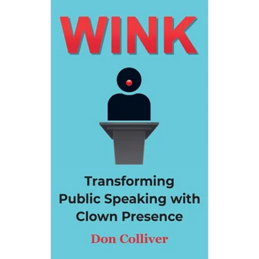 Wink: Transforming Public Speaking with Clown Presence