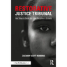 Restorative Justice Tribunal: And Ways to Derail Jim Crow Discipline in Schools