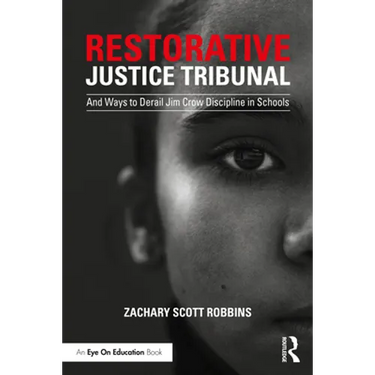 Restorative Justice Tribunal: And Ways to Derail Jim Crow Discipline in Schools