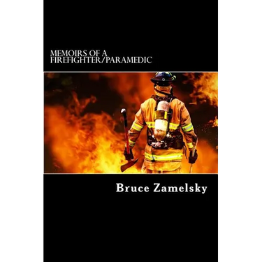 Memoirs of a Firefighter/Paramedic