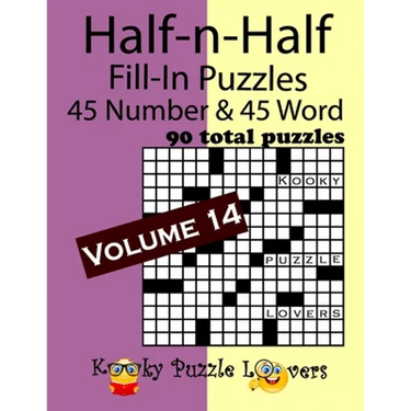 Half-n-Half Fill-In Puzzles, Volume 14: 45 Number and 45 Word (90 Total Puzzles)