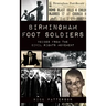 Birmingham Foot Soldiers: Voices from the Civil Rights Movement