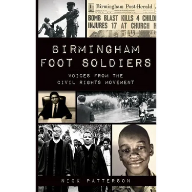 Birmingham Foot Soldiers: Voices from the Civil Rights Movement
