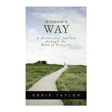 Wisdom's Way: A devotional journey through the book of Proverbs