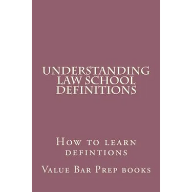 Understanding Law School Definitions: How to learn defintions