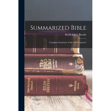 Summarized Bible; Complete Summary of the Old Testament