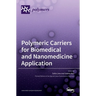 Polymeric Carriers for Biomedical and Nanomedicine Application