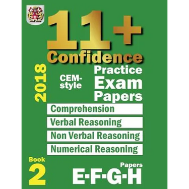 11+ Confidence: CEM-style Practice Exam Papers Book 2: Comprehension, Verbal Reasoning, Non-verbal Reasoning, Numerical Reasoning, and