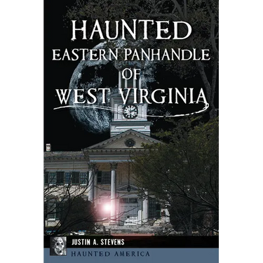 Haunted Eastern Panhandle of West Virginia