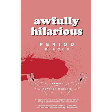 awfully hilarious: period pieces
