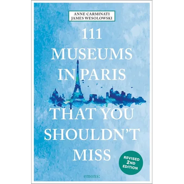 111 Museums in Paris That You Shouldn't Miss