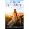 So This Is Goodbye