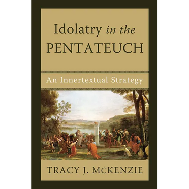 Idolatry in the Pentateuch: An Innertextual Strategy