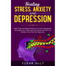 Healing Stress, Anxiety and Depression: Magic Tricks and Guided Meditations for Stress Management. Accomplish Your Targets with Less Anxiety and Heal