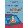Mule: A Novel of Moving Weight