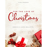 For the Love of Christmas: Advanced Intermediate Arrangements for Piano