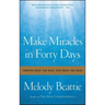 Make Miracles in Forty Days: Turning What You Have Into What You Want