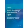 Health Technology Assessment in Japan: Policy, Pharmacoeconomic Methods and Guidelines, Value, and Beyond
