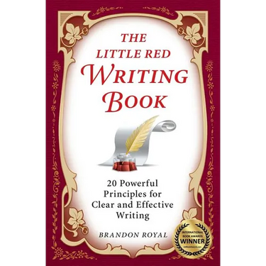 The Little Red Writing Book: 20 Powerful Principles for Clear and Effective Writing (International Edition)